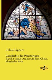Geschichte des Priestertums, Lippert Julius