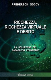 Ricchezza, ricchezza virtuale e debito, Soddy Frederick