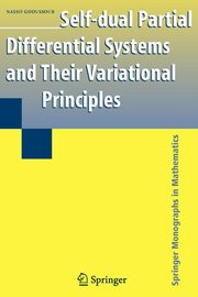 Self-dual Partial Differential Systems and Their Variational Principles, Ghoussoub Nassif