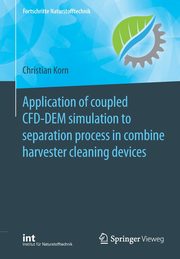 Application of coupled CFD-DEM simulation to separation process in combine harvester cleaning devices, Korn Christian