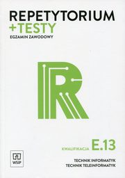 Repetytorium + testy Egzamin zawodowy Kwalifikacja E.13, Klekot Tomasz, Pytel Krzysztof