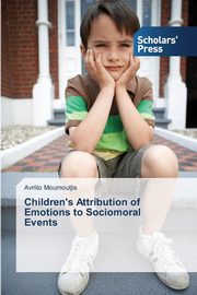 ksiazka tytu: Children's Attribution of Emotions to Sociomoral Events autor: Moumoutjis Avrilio