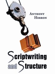 Scriptwriting and Structure, Herron Anthony