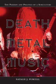 Death Metal Music, Purcell Natalie J
