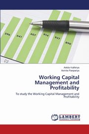 Working Capital Management and Profitability, Kathiriya Ankita