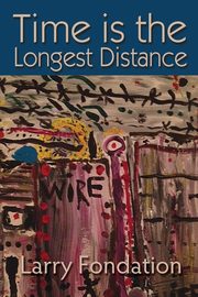 Time is the Longest Distance, Fondation Larry