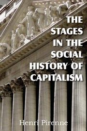 The Stages in the Social History of Capitalism, Pirenne Henri
