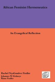 African Feminist Hermeneutics, Fiedler Rachel NyaGondwe