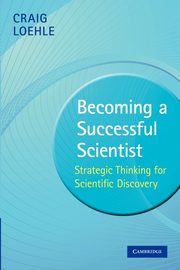 Becoming a Successful Scientist, Loehle Craig