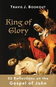 King of Glory, Bookout Travis J