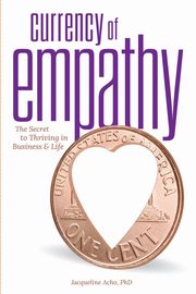 ksiazka tytu: Currency of Empathy autor: Acho Jacqueline A.