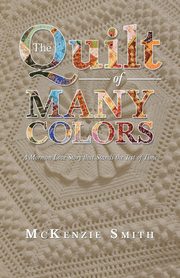 ksiazka tytu: The Quilt of Many Colors autor: Smith McKenzie