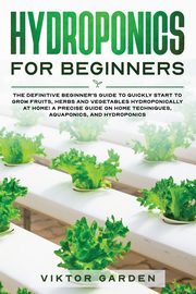 HYDROPONICS FOR BEGINNERS, GARDEN VIKTOR