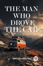 The Man Who Drove The Car, Pemberton Max