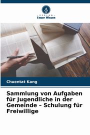 Sammlung von Aufgaben fr Jugendliche in der Gemeinde - Schulung fr Freiwillige, Kang Chuentat