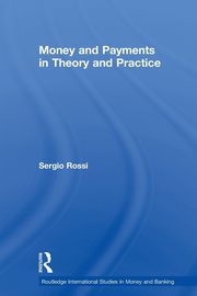 Money and Payments in Theory and Practice, Rossi Sergio