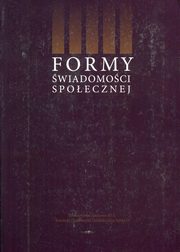 ksiazka tytu: Formy wiadomoci spoecznej autor: 