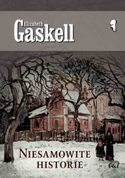 ksiazka tytu: Niesamowite historie autor: Gaskell Elizabeth