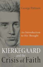 ksiazka tytu: Kierkegaard and the Crisis of Faith autor: Pattison George