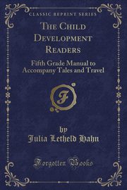 ksiazka tytu: The Child Development Readers autor: Hahn Julia Letheld