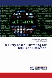 A Fuzzy Based Clustering for Intrusion Detection, Saad Sulaiman Sumaya