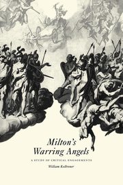 Milton's Warring Angels, Kolbrener William