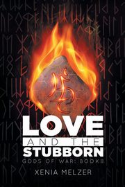 Love and the Stubborn, Melzer Xenia