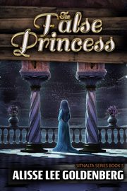 The False Princess, Goldenberg Alisse Lee