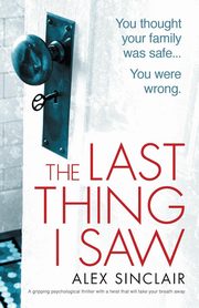 The Last Thing I Saw, Sinclair Alex