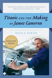 Titanic and the Making of James Cameron, Parisi Paula