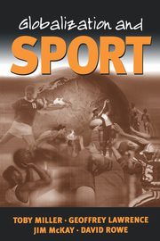 Globalization and Sport, Miller Toby