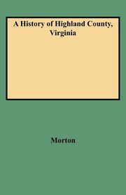 History of Highland County, Virginia, Morton Oren F.