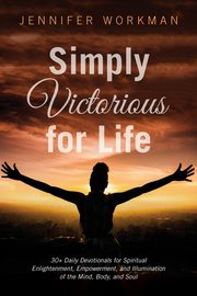 Simply Victorious for Life, Workman Jennifer