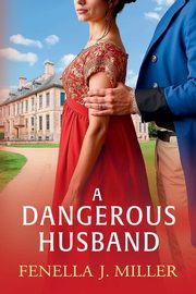 A Dangerous Husband, Miller Fenella J.