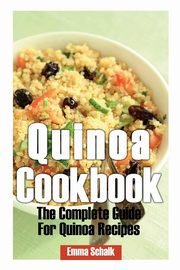 Quinoa Cookbook, Schalk Emma