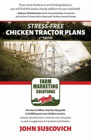 Stress-Free Chicken Tractor Plans, Suscovich John