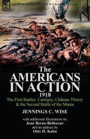 The Americans in Action, 1918-The First Battles, Wise Jennings C.