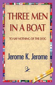 Three Men in a Boat, Jerome Jerome Klapka