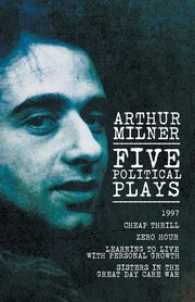 Five Political Plays, Milner Arthur