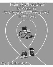 From a wheelchair to walking one person's Lyme story in Illinois., Banks T. S.