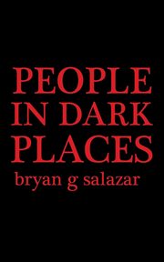 People in Dark Places, salazar bryan  g
