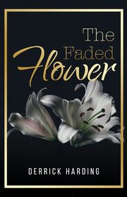 The Faded Flower, Harding Derrick