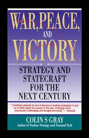 War, Peace and Victory, Gray Colin S.