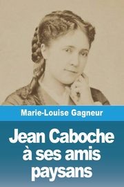 Jean Caboche ? ses amis paysans, Gagneur Marie-Louise