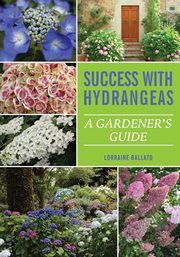 Success With Hydrangeas, Ballato Lorraine