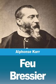 Feu Bressier, Karr Alphonse