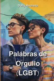 Palabras de Orgullo (LGBT), Ancheta Dolly