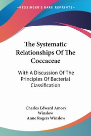 The Systematic Relationships Of The Coccaceae, Winslow Charles Edward Amory