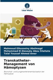Transkatheter-Management von Hmoptysen, Elhusseiny Abolmagd Mahmoud