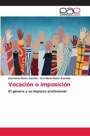 Vocacin o imposicin, Prez Castillo Estefana